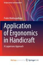 Application of Ergonomics in Handicraft af Mukhopadhyay Prabir Mukhopadhyay