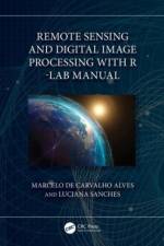 Remote Sensing and Digital Image Processing with R - Lab Manual af Marcelo (Federal University of Lavras de Carvalho Alves