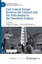 East Central Europe Between the Colonial and the Postcolonial in the Twentieth Century