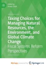 Taxing Choices for Managing Natural Resources, the Environment, and Global Climate Change