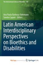 Latin American Interdisciplinary Perspectives on Bioethics and Disabilities