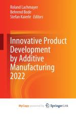 Innovative Product Development by Additive Manufacturing 2022