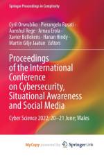 Proceedings of the International Conference on Cybersecurity, Situational Awareness and Social Media