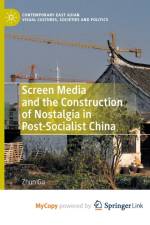 Screen Media and the Construction of Nostalgia in Post-Socialist China af Gu Zhun Gu