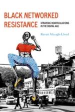 Black Networked Resistance af Raven Simone Maragh-Lloyd