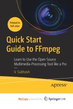 Quick Start Guide to FFmpeg af Subhash V. Subhash