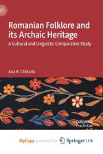 Romanian Folklore and its Archaic Heritage af Chelariu Ana R. Chelariu