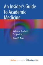 An Insider's Guide to Academic Medicine af Aron David C. Aron