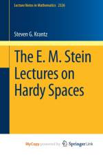 The E. M. Stein Lectures on Hardy Spaces af Krantz Steven G. Krantz