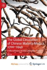 The Global Circulation of Chinese Materia Medica, 1700-1949 af Lu Di Lu