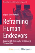 Reframing Human Endeavors af Wiryomartono Bagoes Wiryomartono