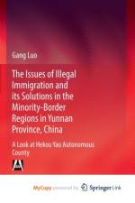 The Issues of Illegal Immigration and its Solutions in the Minority-Border Regions in Yunnan Province, China af Luo Gang Luo