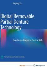 Digital Removable Partial Denture Technology af Yu Haiyang Yu