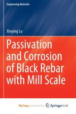 Passivation and Corrosion of Black Rebar with Mill Scale af Lu Xinying Lu