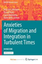 Anxieties of Migration and Integration in Turbulent Times