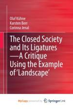 The Closed Society and Its Ligatures-A Critique Using the Example of 'Landscape' af Berr Karsten Berr