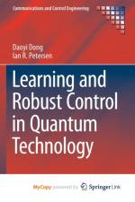 Learning and Robust Control in Quantum Technology af Petersen Ian R. Petersen