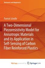 A Two-Dimensional Piezoresistivity Model for Anisotropic Materials and its Application in Self-Sensing of Carbon Fiber Reinforced Plastics af Scholle Patrick Scholle