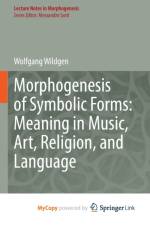 Morphogenesis of Symbolic Forms af Wildgen Wolfgang Wildgen