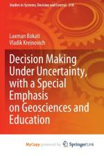 Decision Making Under Uncertainty, with a Special Emphasis on Geosciences and Education af Kreinovich Vladik Kreinovich