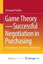 Game Theory - Successful Negotiation in Purchasing af Pfeiffer Christoph Pfeiffer
