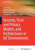 Security, Trust and Privacy Models, and Architectures in IoT Environments