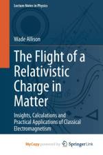 The Flight of a Relativistic Charge in Matter af Allison Wade Allison