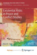 Existential Risks in Peace and Conflict Studies af Taylor Noah B. Taylor