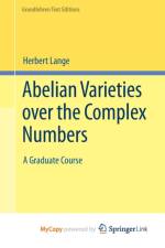 Abelian Varieties over the Complex Numbers af Lange Herbert Lange