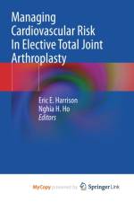 Managing Cardiovascular Risk In Elective Total Joint Arthroplasty
