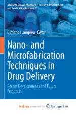 Nano- and Microfabrication Techniques in Drug Delivery