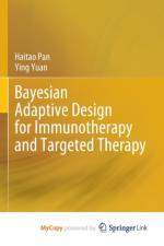 Bayesian Adaptive Design for Immunotherapy and Targeted Therapy af Pan Haitao Pan