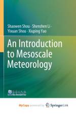 An Introduction to Mesoscale Meteorology af Shou Yixuan Shou