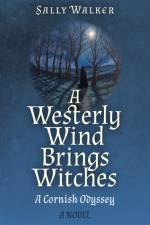 Westerly Wind Brings Witches, A af Sally Walker