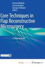 Core Techniques in Flap Reconstructive Microsurgery