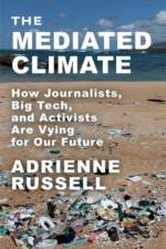 The Mediated Climate af Adrienne Russell