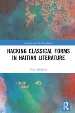 Hacking Classical Forms in Haitian Literature af Tom (The Ohio State University Hawkins