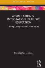 Assimilation v. Integration in Music Education af Christopher (Oberlin College and Conservatory Jenkins
