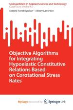 Objective Algorithms for Integrating Hypoelastic Constitutive Relations Based on Corotational Stress Rates af Larichkin Alexey Larichkin