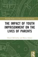 The Impact of Youth Imprisonment on the Lives of Parents af Daniel (Department of Sociology McCarthy