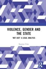 Violence, Gender and the State af Saumya (O.P. Jindal Global University Uma
