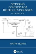 Designing Controls for the Process Industries af Wayne (USAUSAUniversity of North Dakota Seames