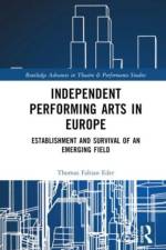 Independent Performing Arts in Europe af Thomas Fabian Eder
