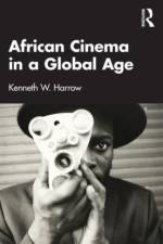 African Cinema in a Global Age af Kenneth W. Harrow