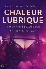 Chaleur lubrique : 28 nouvelles érotiques af Ashley B. Stone