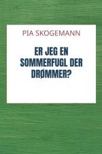Er jeg en sommerfugl der drømmer? af Pia Skogemann