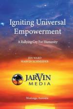 Igniting Universal Empowerment: A Rallying Cry for Humanity af Jen Ward