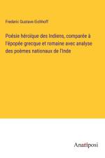Poésie héroïque des Indiens, comparée à l'épopée grecque et romaine avec analyse des poèmes nationaux de l'Inde af Frederic Gustave Eichhoff