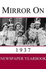 Mirror On 1937: Newspaper Yearbook containing 120 front pages from 1937 - Unique gift / present idea. af Newspaper Yearbooks