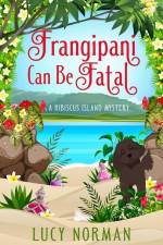 Frangipani Can Be Fatal: A Hibiscus Island Mystery af Lucy Norman
